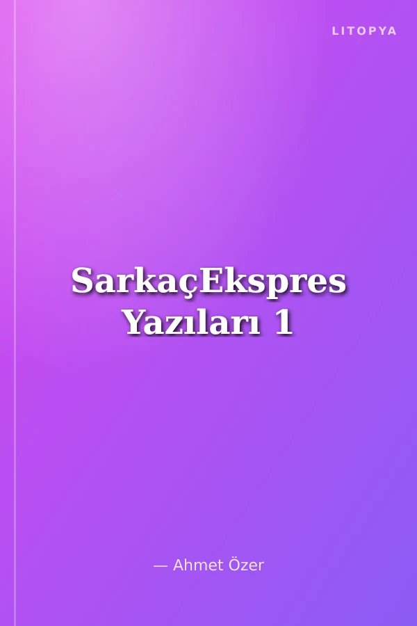 SarkaçEkspres Yazıları 1