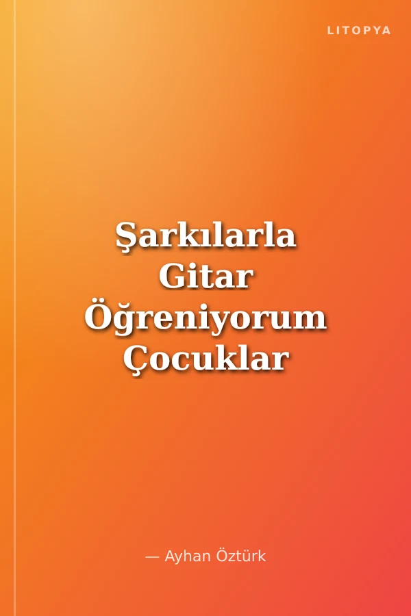 Şarkılarla Gitar Öğreniyorum Çocuklar İçin (Cd Ekli)