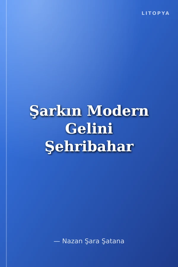 Şarkın Modern Gelini Şehribahar