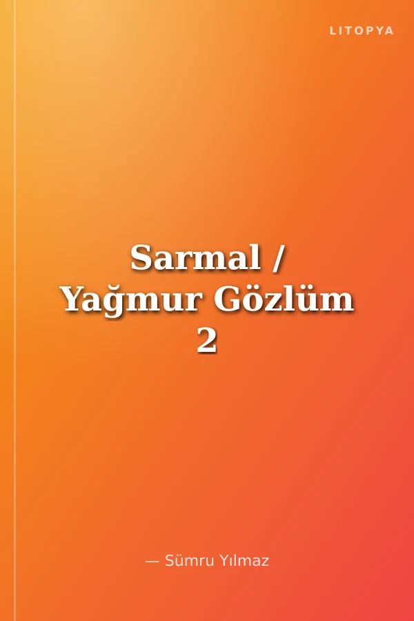 Sarmal / Yağmur Gözlüm 2