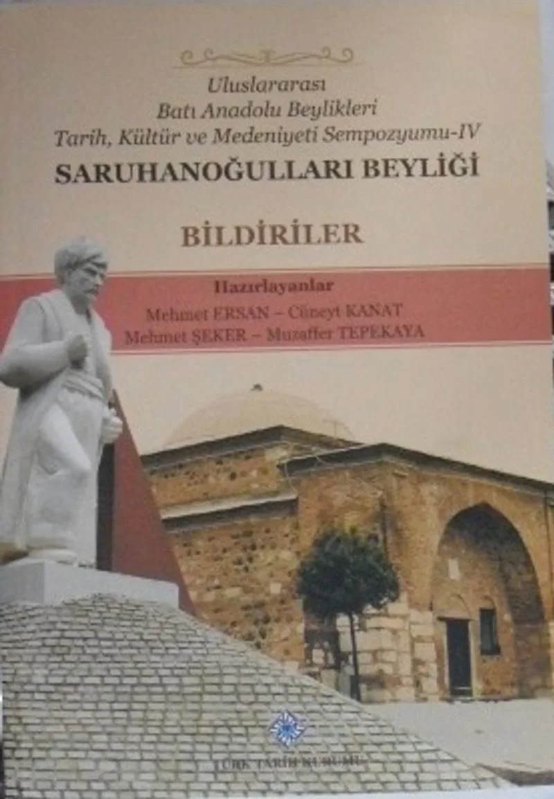 Saruhanoğulları Beyliği – Uluslararası Batı Anadolu Beylikleri Tarih, Kültür ve Medeniyeti Sempozyumu IV / 13-Z-120