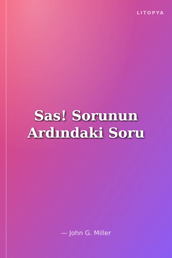 Sas! Sorunun Ardındaki Soru