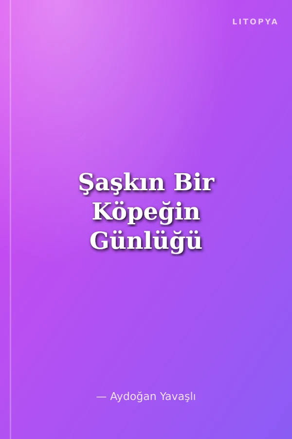 Şaşkın Bir Köpeğin Günlüğü