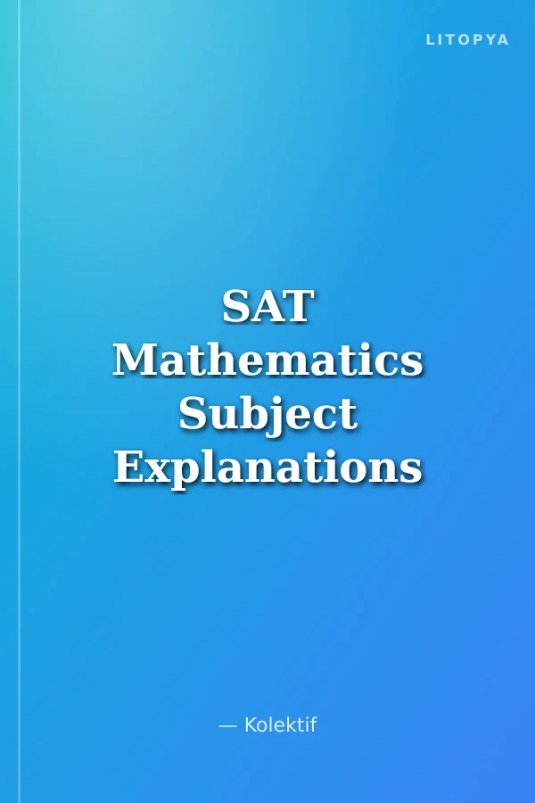 SAT Mathematics Subject Explanations and Sample Questions