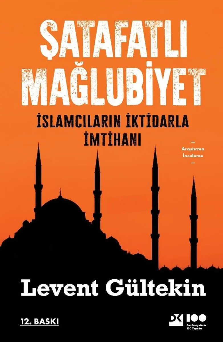 Şatafatlı Mağlubiyet İslamcıların İktidarla İmtihanı