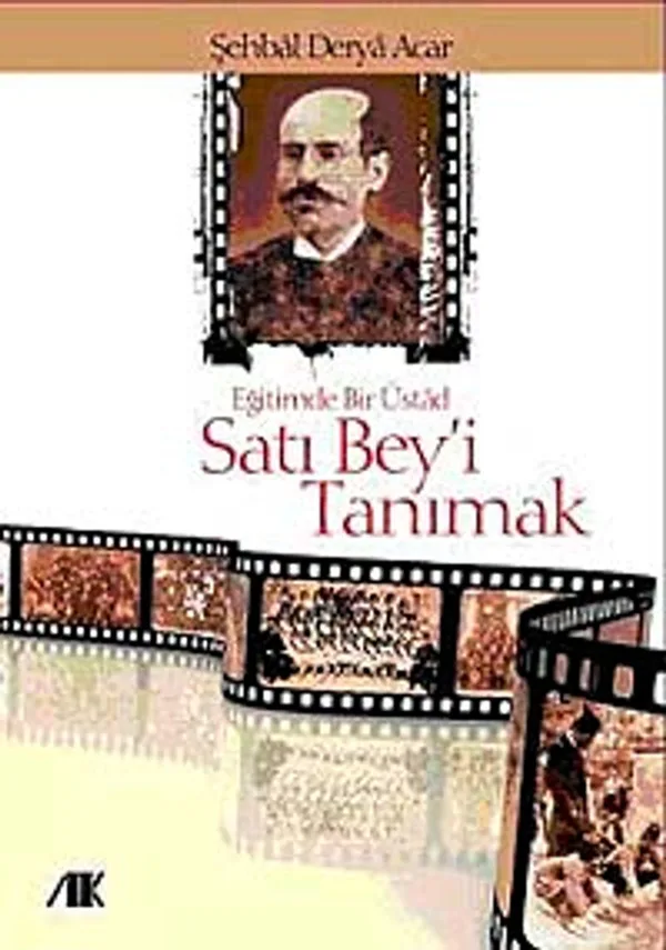 Satı Bey'i Tanımak Eğitimde Bir Üstad