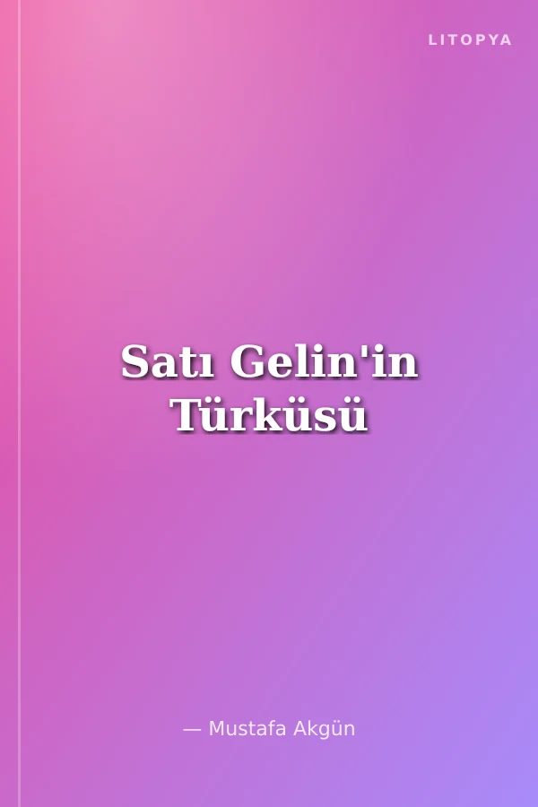 Satı Gelin'in Türküsü