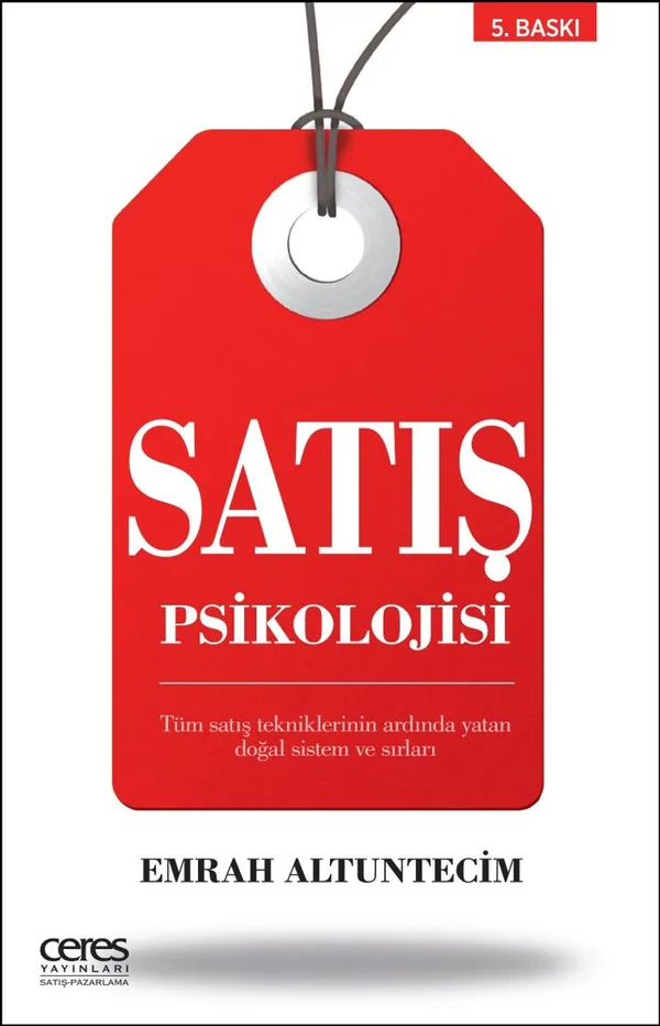 Satış Psikolojisi Tüm Satış Tekniklerinin Ardında Yatan Doğal Sistem ve Sırları