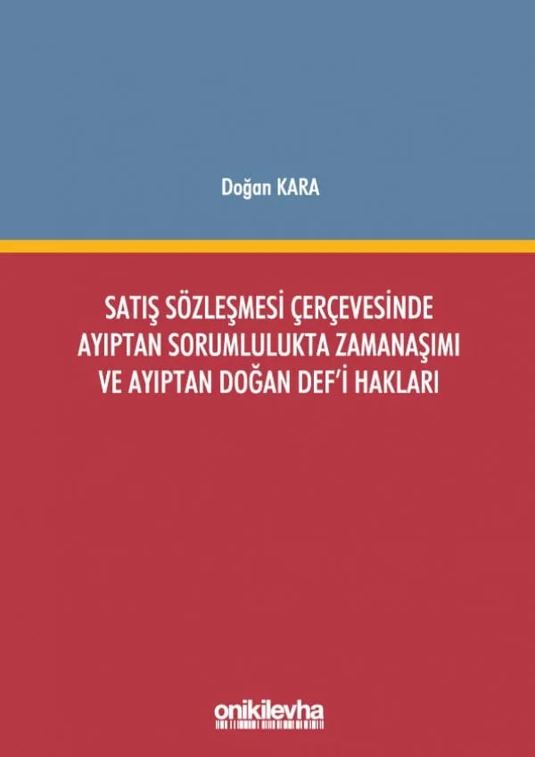 Satış Sözleşmesi Çerçevesinde Ayıptan Sorumlulukta Zamanaşımı ve Ayıptan Doğan Def'i Hakları