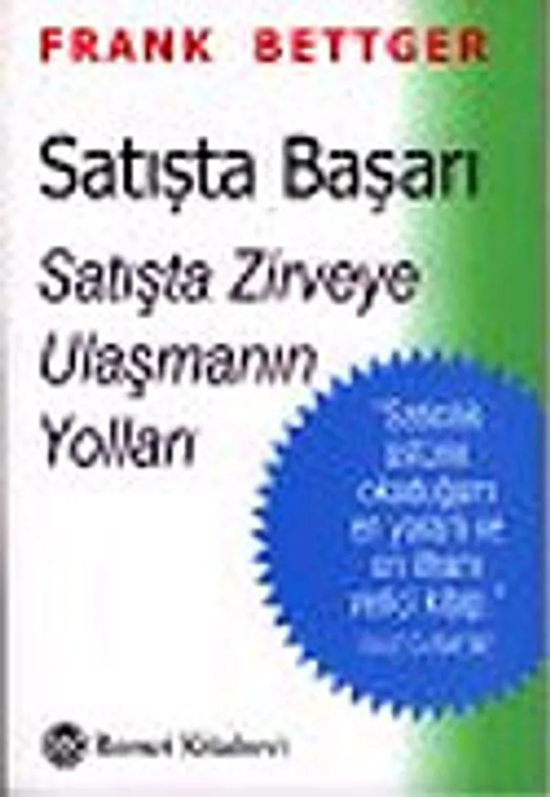 Satışta Başarı Satışta Zirveye Ulaşmanın Yolları