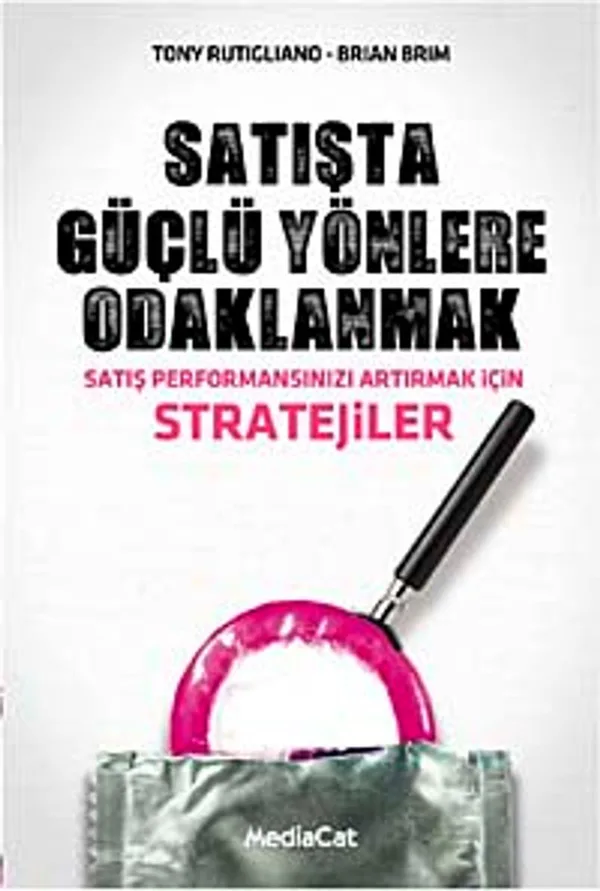 Satışta Güçlü Yönlere Odaklanmak Satış Performansınızı Artırmak İçin Stratejiler