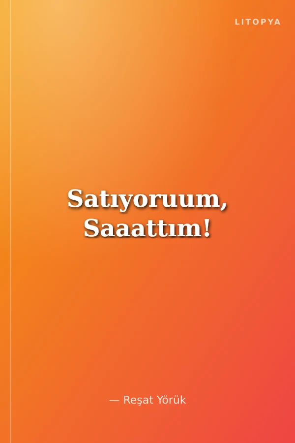 Satıyoruum, Saaattım!
