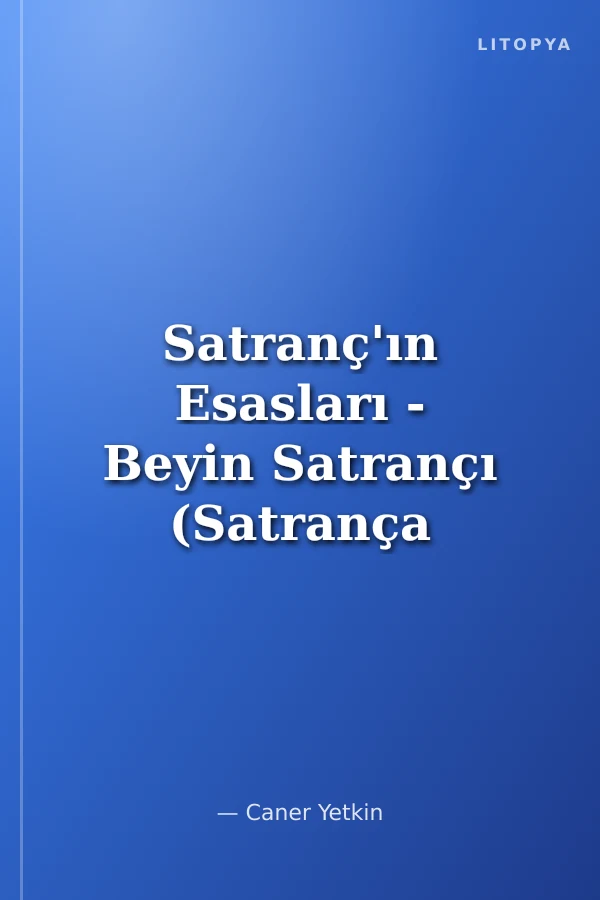 Satranç'ın Esasları - Beyin Satrançı (Satrança Giriş)