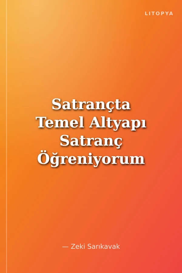 Satrançta Temel Altyapı Satranç Öğreniyorum