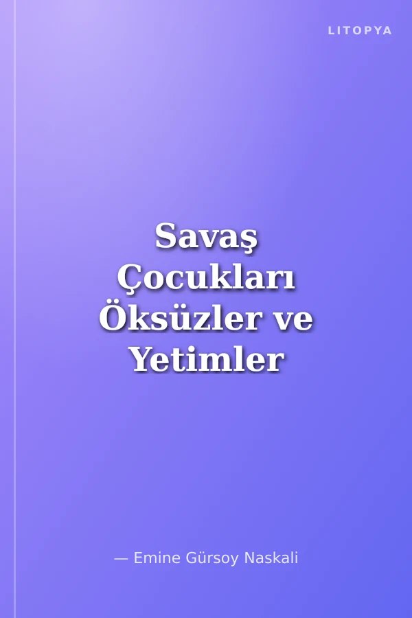 Savaş Çocukları Öksüzler ve Yetimler