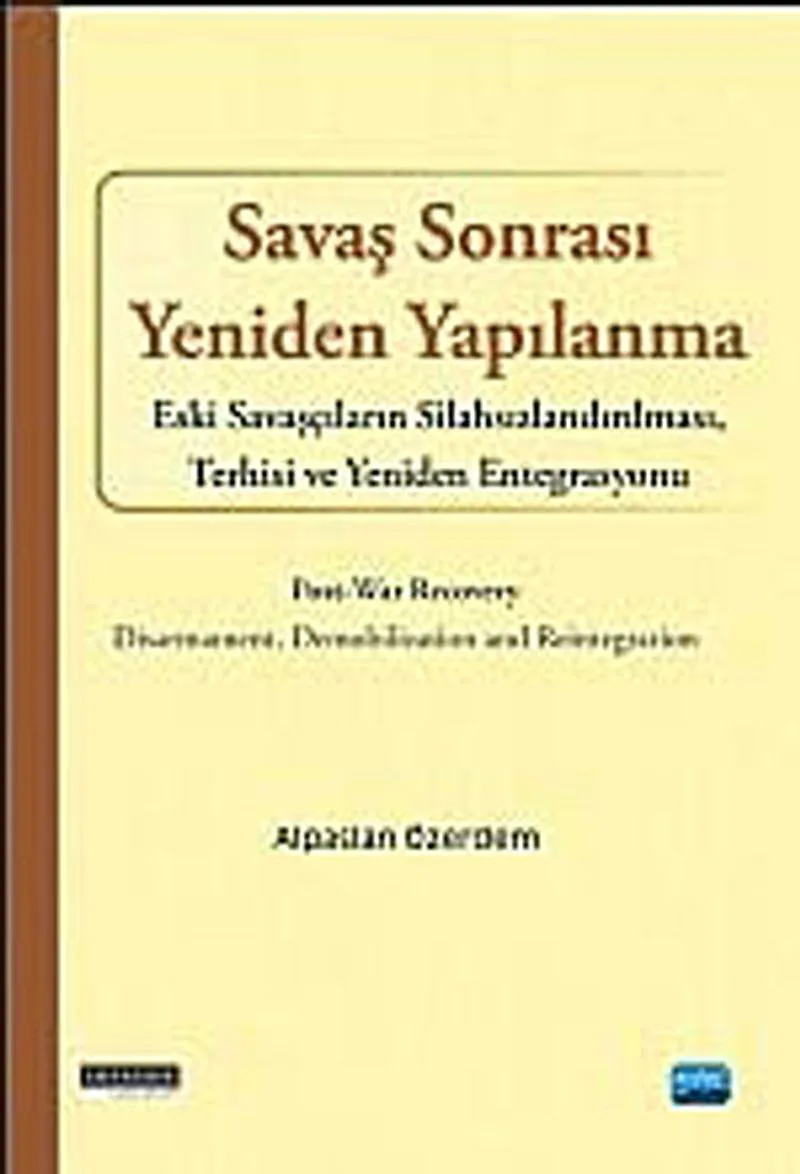 Savaş Sonrası Yeniden Yapılanma Savaşcıların Silahsızlandırılması, Terhisi ve Yeniden Entegrasyonu