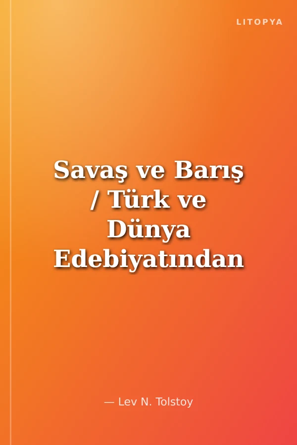 Savaş ve Barış / Türk ve Dünya Edebiyatından Seçmeler