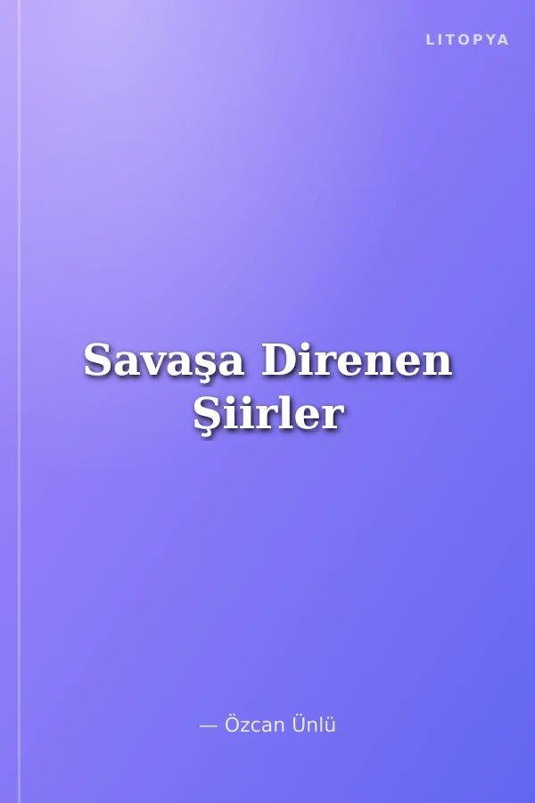Savaşa Direnen Şiirler