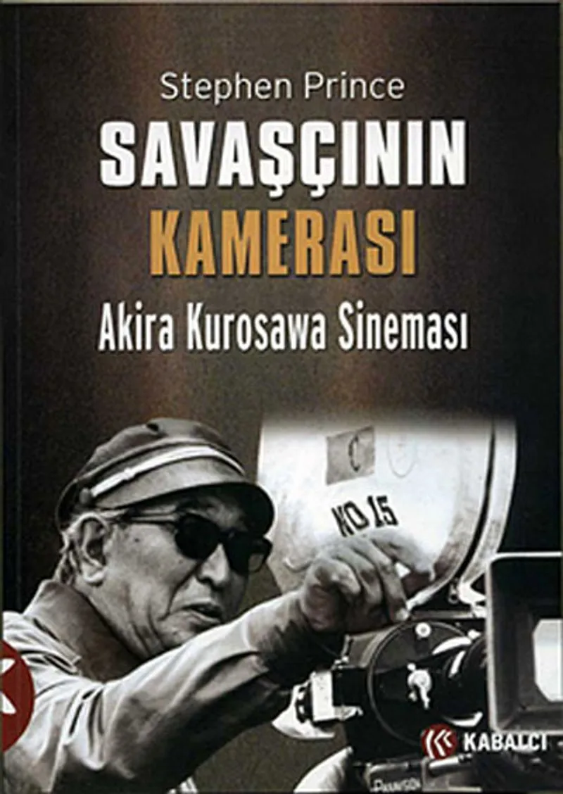 Savaşçının Kamerası Akira Kurosawa Sineması