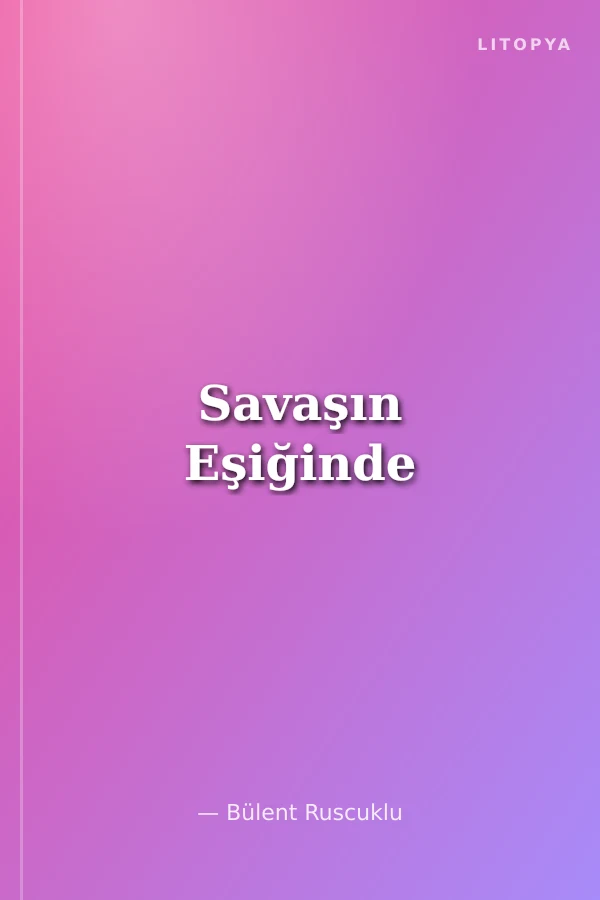 Savaşın Eşiğinde