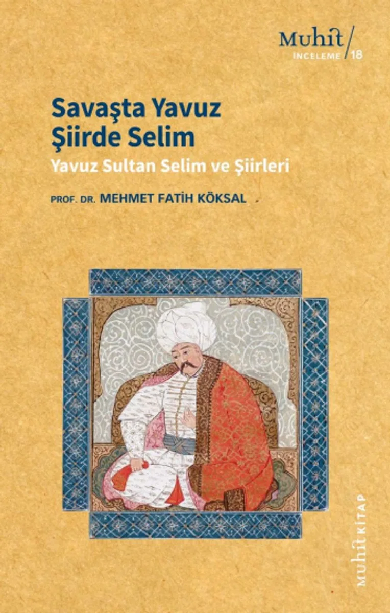 Savaşta Yavuz Şiirde Selim Yavuz Sultan Selim ve Şiirleri