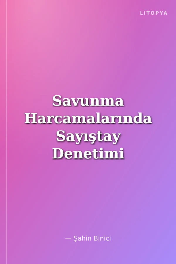 Savunma Harcamalarında Sayıştay Denetimi Türkiye, ABD, Fransa ve Almanya Uygulamaları