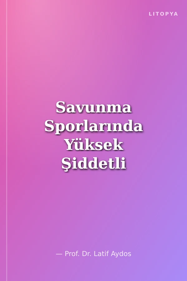 Savunma Sporlarında Yüksek Şiddetli İnterval Antrenmanlar