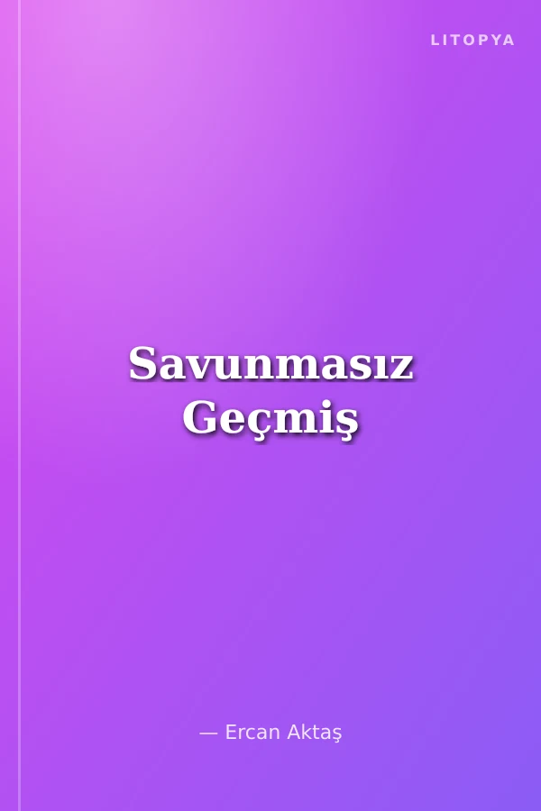 Savunmasız Geçmiş