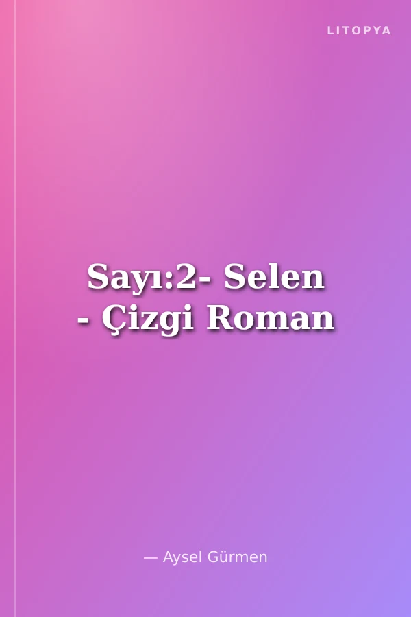 Sayı:2- Selen - Çizgi Roman
