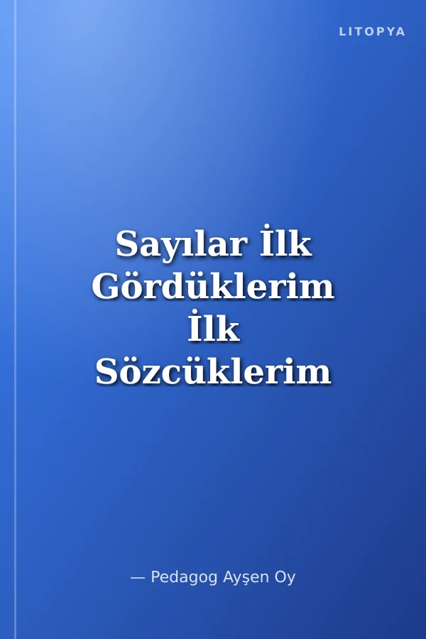 Sayılar İlk Gördüklerim İlk Sözcüklerim 9 (2+yaş)