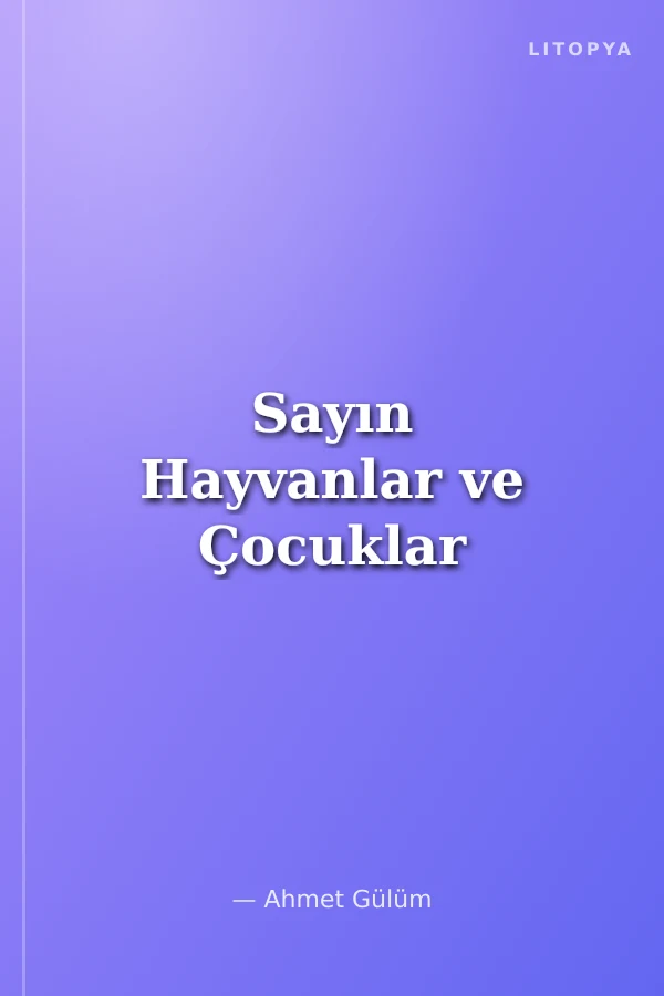 Sayın Hayvanlar ve Çocuklar