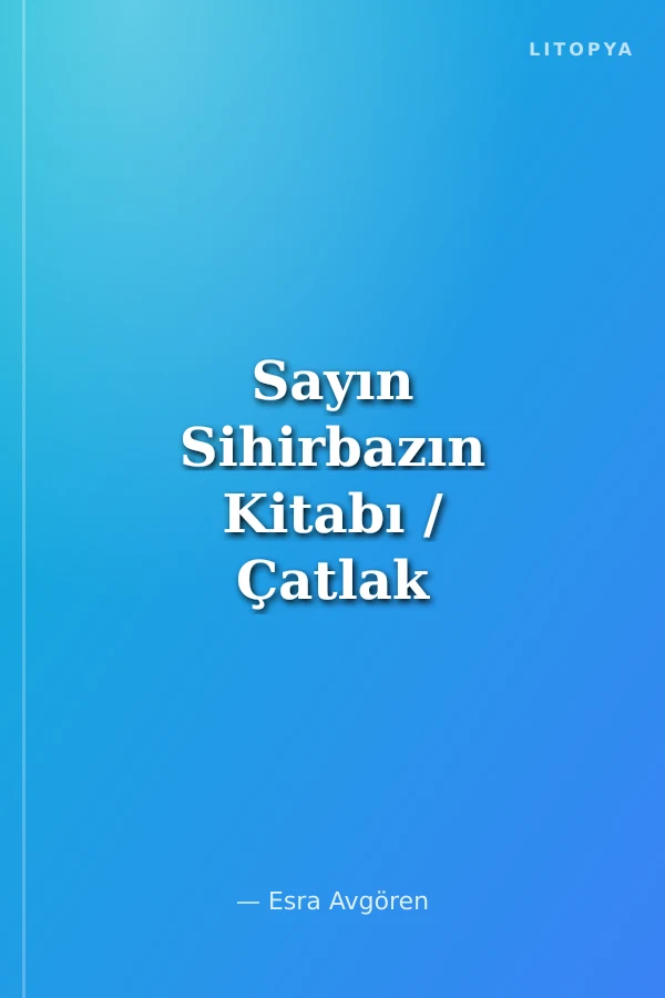 Sayın Sihirbazın Kitabı / Çatlak Balon