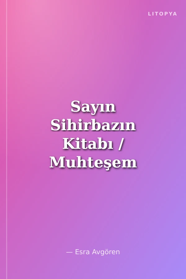 Sayın Sihirbazın Kitabı / Muhteşem Final