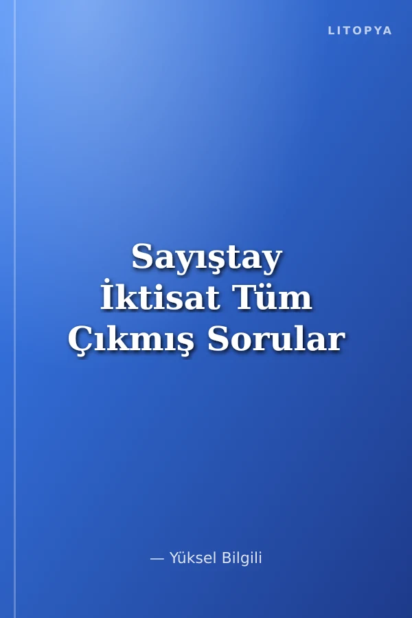 Sayıştay İktisat Tüm Çıkmış Sorular