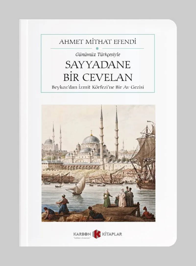 Sayyadane Bir Cevelan Beykoz'dan İzmit Körfezi'ne Bir Av Gezisi (Günümüz Türkçesiyle) (Cep Boy) (Tam Metin)