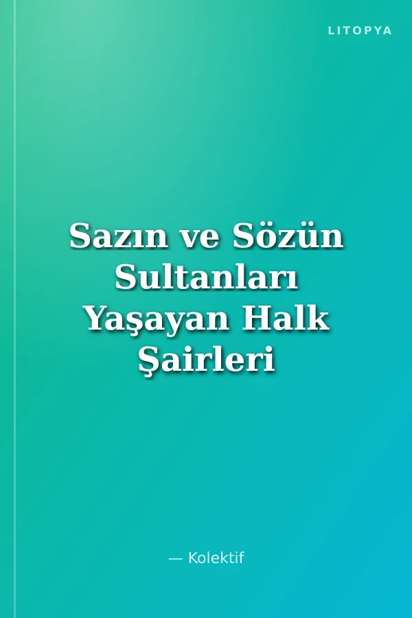 Sazın ve Sözün Sultanları Yaşayan Halk Şairleri -3