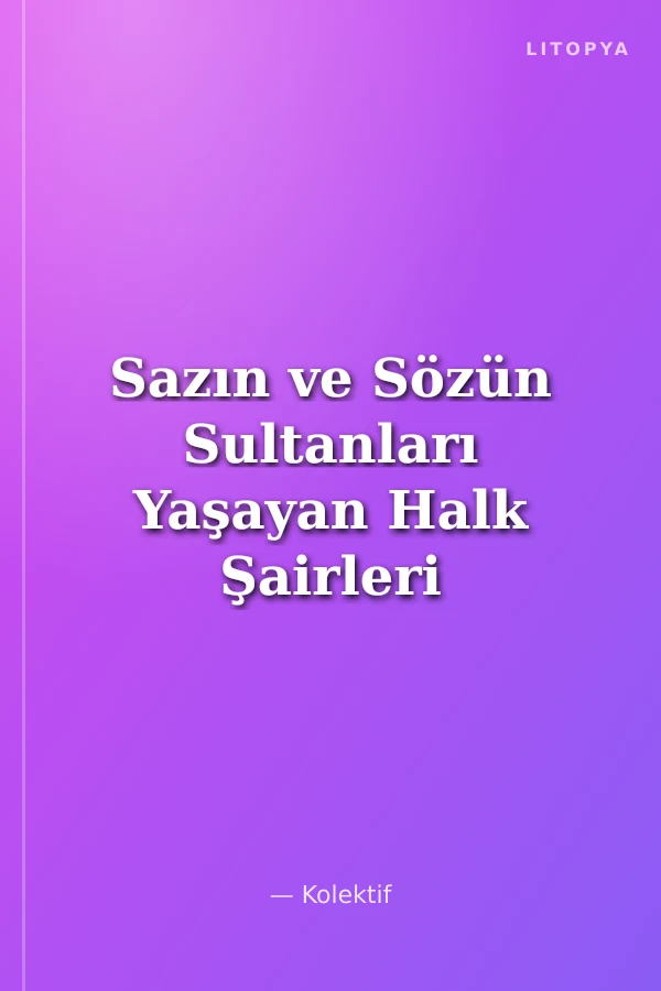 Sazın ve Sözün Sultanları Yaşayan Halk Şairleri -5
