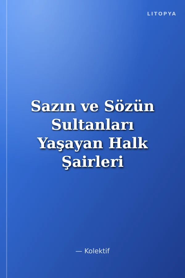 Sazın ve Sözün Sultanları Yaşayan Halk Şairleri -7