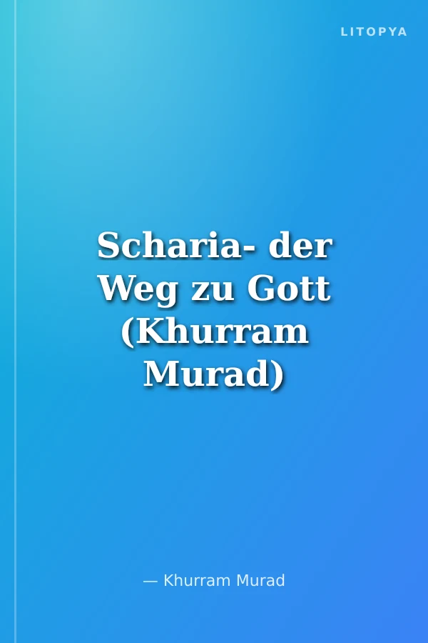 Scharia- der Weg zu Gott (Khurram Murad)