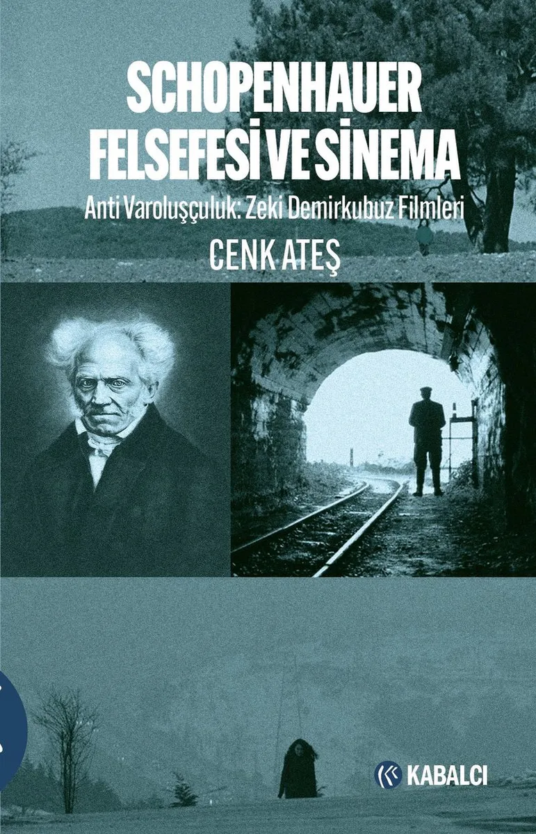 Schopenhauer Felsefesi ve Sinema Anti Varoluşçuluk: Zeki Demirkubuz Filmleri