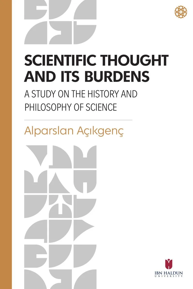 Scientific Thought and its Burdens A Study on the History and Philosophy of Science