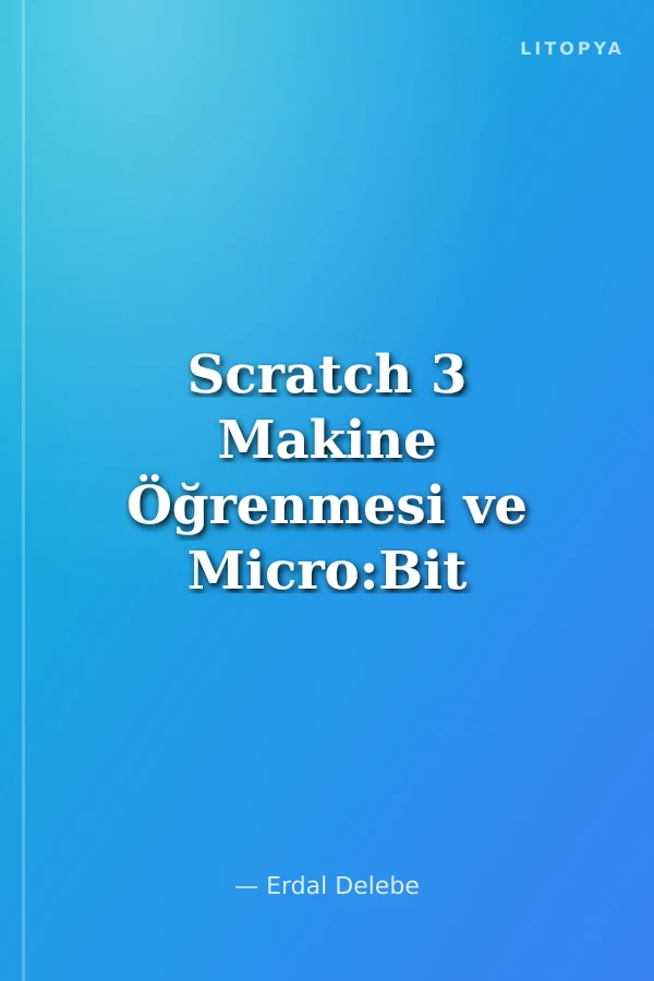 Scratch 3 Makine Öğrenmesi ve Micro:Bit