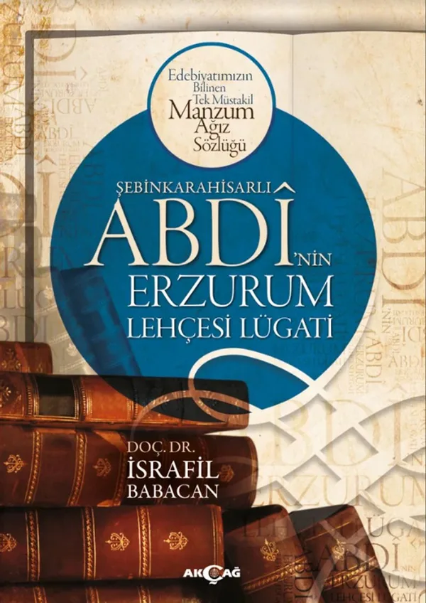 Şebinkarahisarlı Abdi'nin Erzurum Lehçesi Lügatı