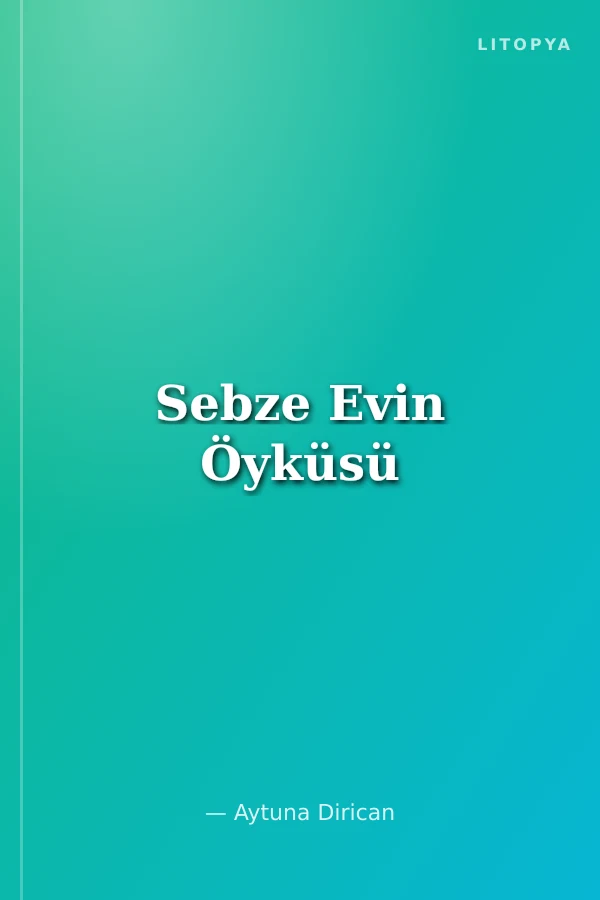 Sebze Evin Öyküsü