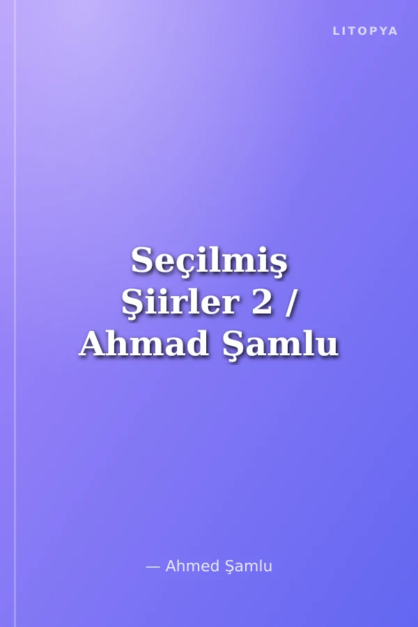 Seçilmiş Şiirler 2 / Ahmad Şamlu