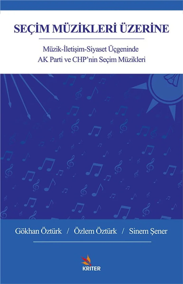 Seçim Müzikleri Üzerine Müzik-İletişim-Siyaset Üçgeninde AK Parti ve CHP'nin Seçim Müzikleri