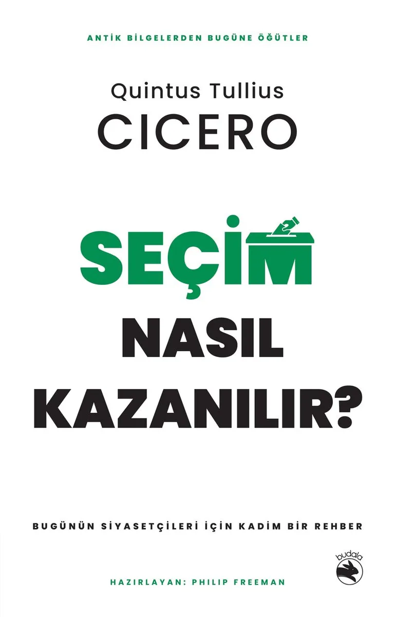 Seçim Nasıl Kazanılır? Bugünün Siyasetçileri için Kadim Bir Rehber