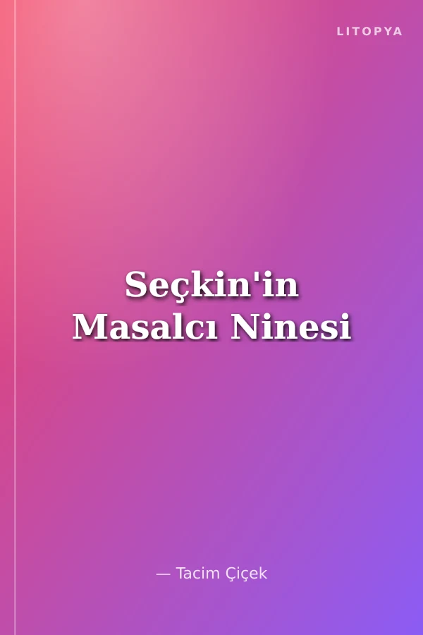 Seçkin'in Masalcı Ninesi