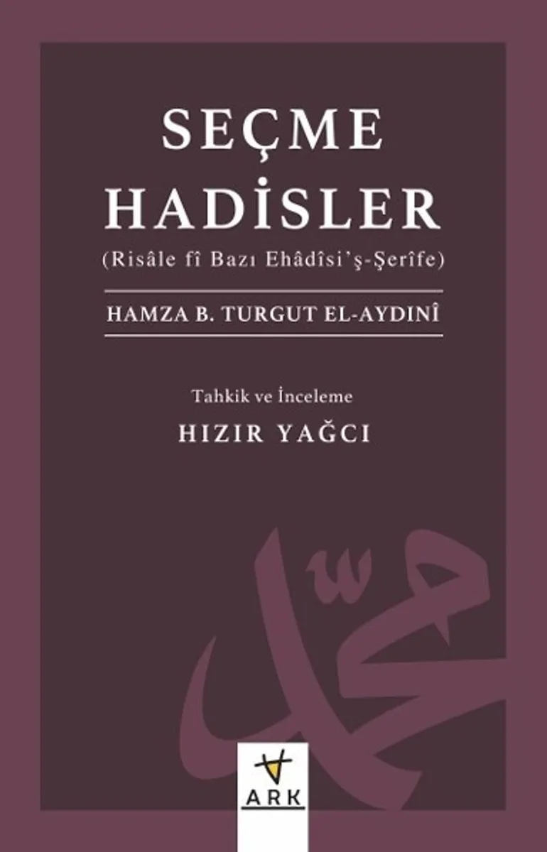 Seçme Hadisler (Risale F&icirc; Bazı Ehad&icirc;si'ş-Şer&icirc;fe)