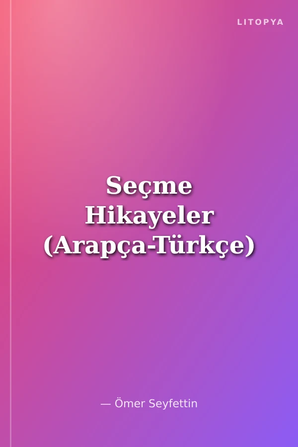 Seçme Hikayeler (Arapça-Türkçe)